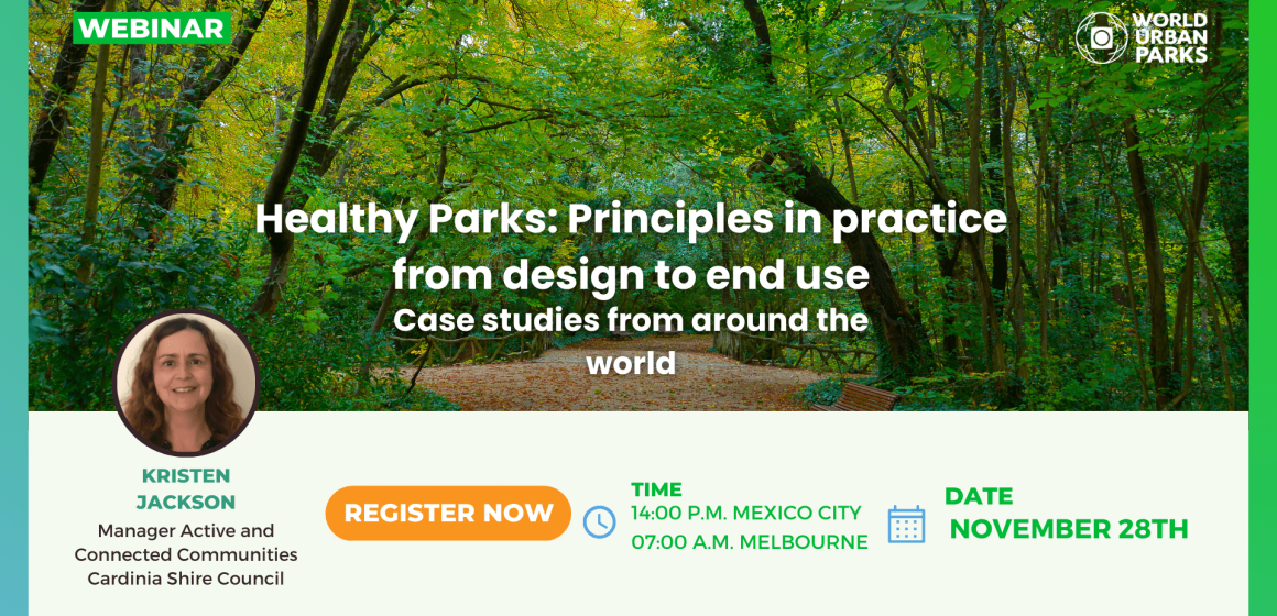 Healthy Parks: Principles in practice from design to end use – case studies from around the world