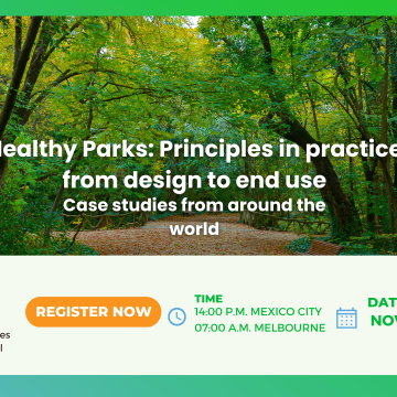 Healthy Parks: Principles in practice from design to end use – case studies from around the world