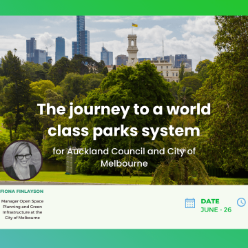 The journey to a world class parks system for Auckland Council and City of Melbourne