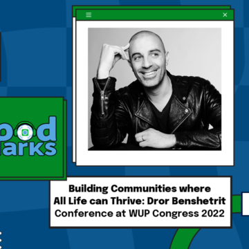 Building Communities where All Life can Thrive: Dror Benshetrit Conference at WUP Congress 2022