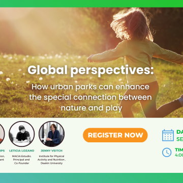 Global perspectives: How urban parks can enhance the special connection between nature and play