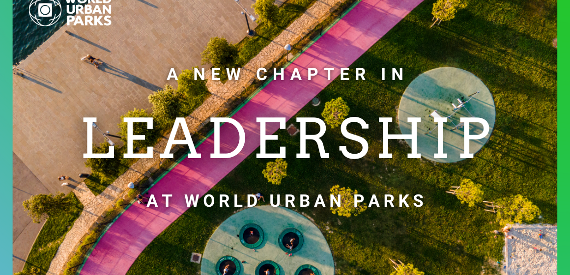 A New Chapter in Leadership at World Urban Parks