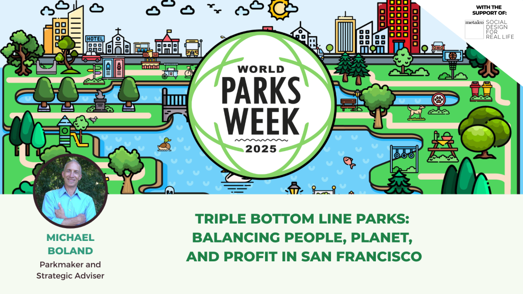 Triple Bottom Line Parks: Balancing People, Planet, and Profit in San Francisco Triple Bottom Line Parks: Balancing People, Planet, and Profit in San Francisco