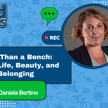 More Than a Bench: Public Life, Beauty, and Belonging with Daniela Bertino