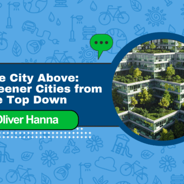 The City Above: Greener Cities from the Top Down
