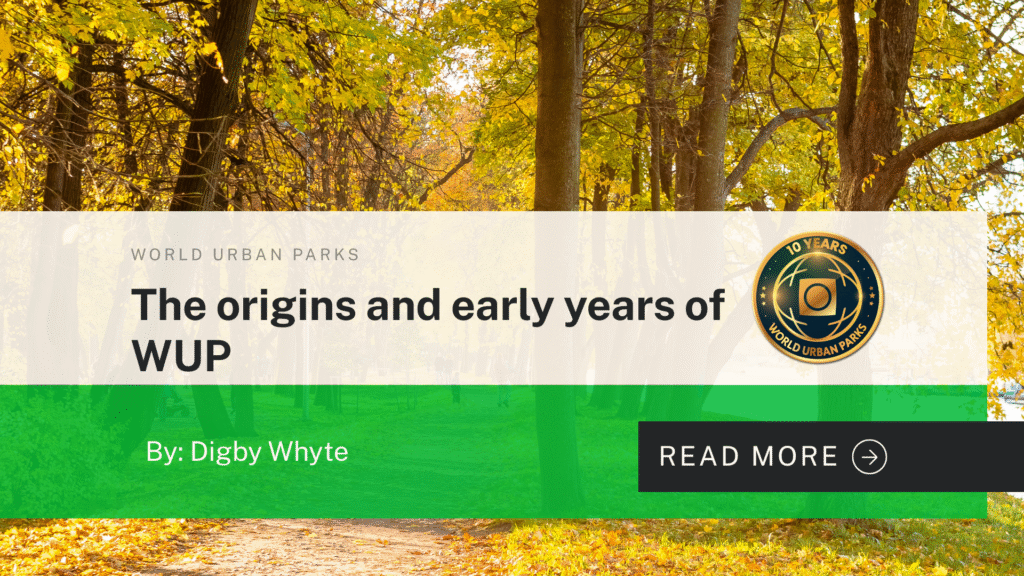 The Origins and Early Years of World Urban Parks