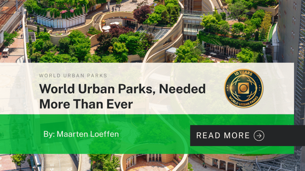 World Urban Parks, Needed More Than Ever