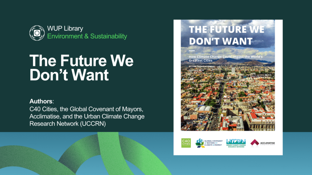 The Future We Don’t Want: How Climate Change Could Impact Our Cities