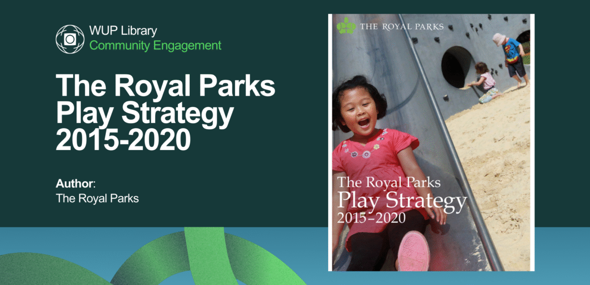 The Royal Parks Play Strategy 2015-2020 The Royal Parks Play Strategy 2015-2020