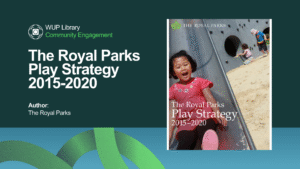 Community Engagement - The Royal Parks Play Strategy 2015-2020