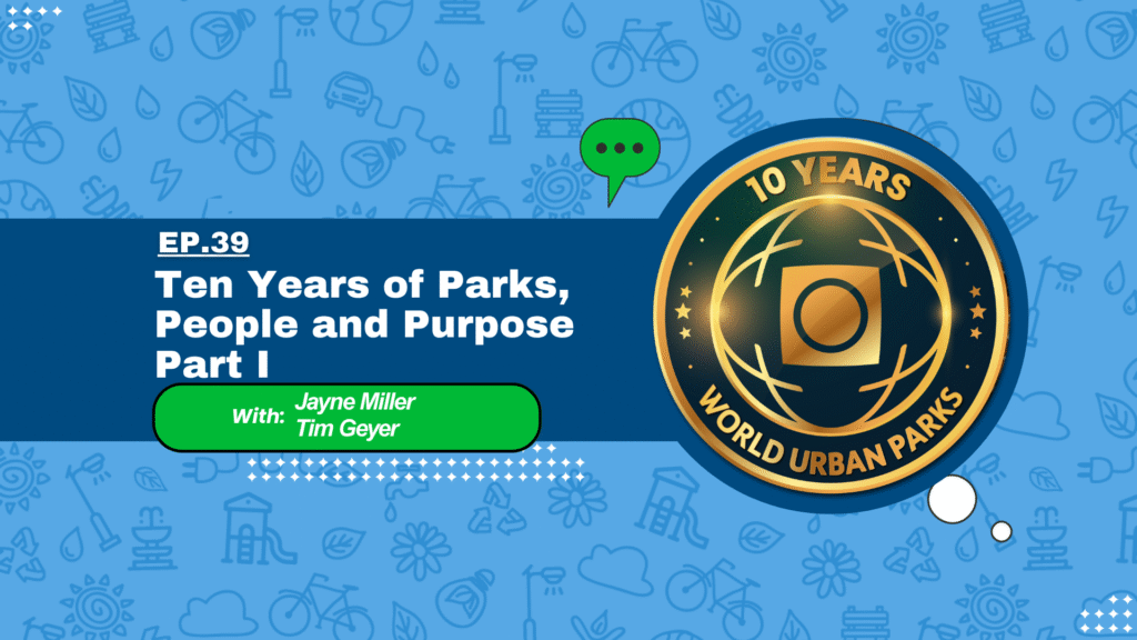 Ten Years of Parks, People and Purpose: Part I