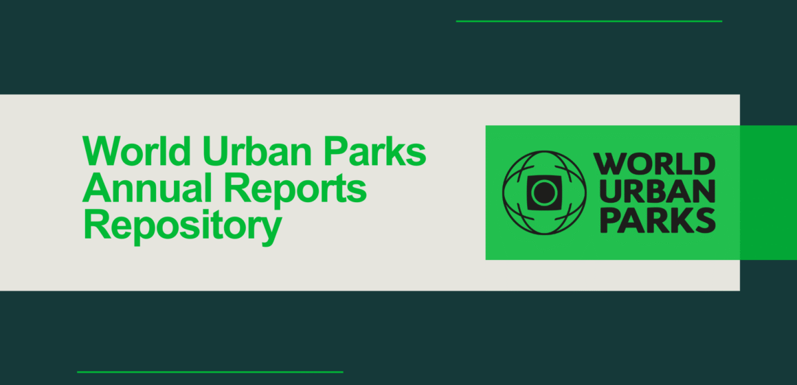World Urban Parks Annual Reports Repository World Urban Parks Annual Reports Repository