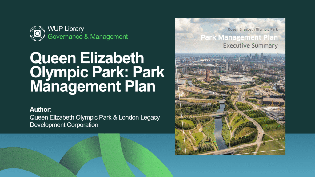 Queen Elizabeth Olympic Park: Park Management Plan – Executive Summary Queen Elizabeth Olympic Park: Park Management Plan – Executive Summary