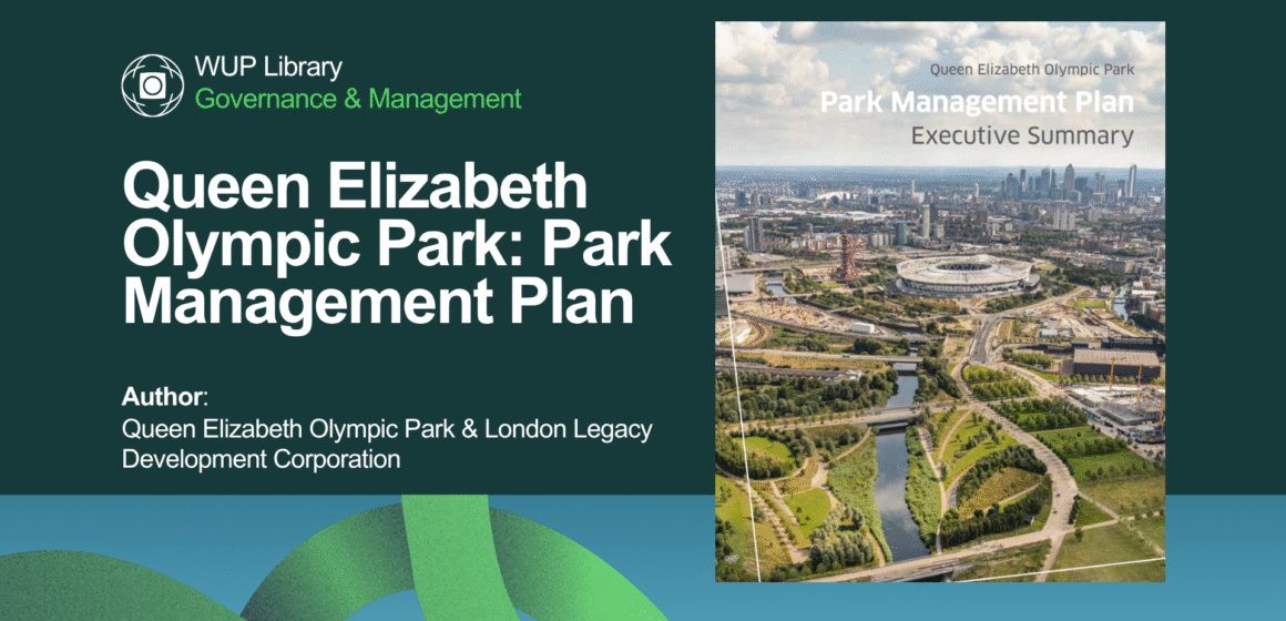 Queen Elizabeth Olympic Park: Park Management Plan – Executive Summary Queen Elizabeth Olympic Park: Park Management Plan – Executive Summary