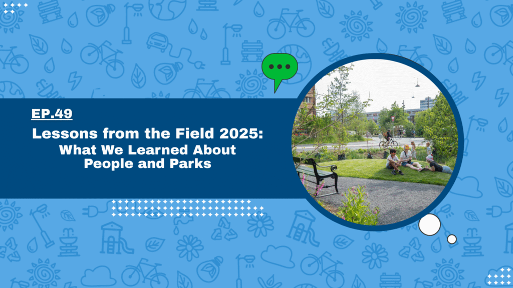Lessons from the Field 2025: What We Learned About People and Parks