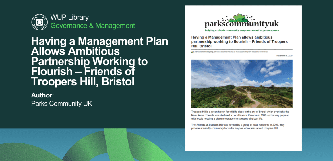 Having a Management Plan Allows Ambitious Partnership Working to Flourish – Friends of Troopers Hill, Bristol Having a Management Plan Allows Ambitious Partnership Working to Flourish – Friends of Troopers Hill, Bristol