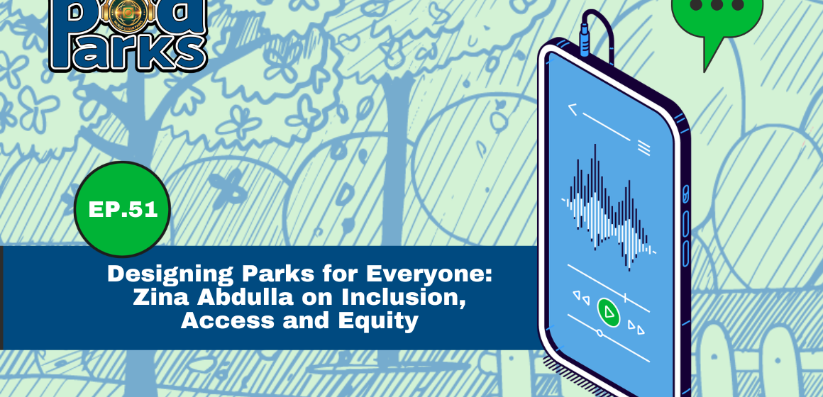 Designing Parks for Everyone: Zina Abdulla on Inclusion, Access, and Equity