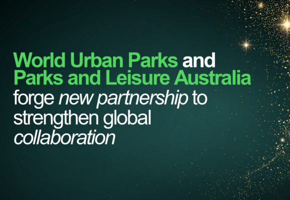 World Urban Parks and Parks and Leisure Australia forge new partnership to strengthen global collaboration